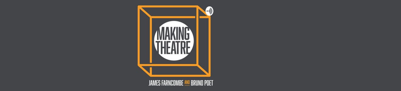 Making Theatre Podcast